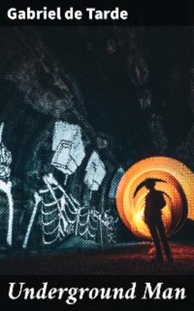 Tarde |  Underground Man | eBook | Sack Fachmedien