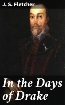 Fletcher |  In the Days of Drake | eBook | Sack Fachmedien