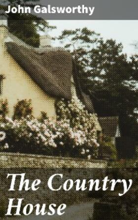 Galsworthy |  The Country House | eBook | Sack Fachmedien