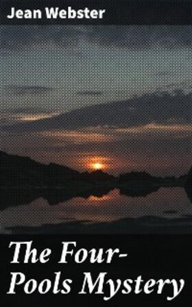 Webster |  The Four-Pools Mystery | eBook | Sack Fachmedien