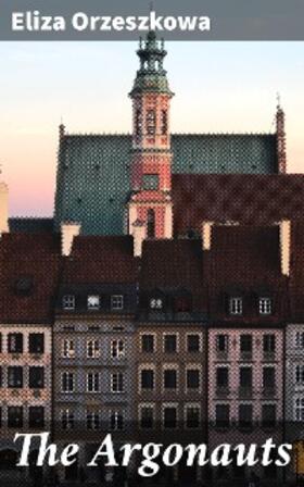 Orzeszkowa |  The Argonauts | eBook | Sack Fachmedien