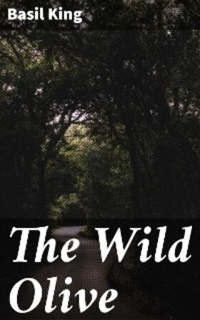 King |  The Wild Olive | eBook | Sack Fachmedien