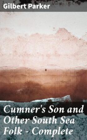 Parker |  Cumner's Son and Other South Sea Folk - Complete | eBook | Sack Fachmedien