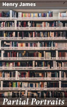 James |  Partial Portraits | eBook | Sack Fachmedien