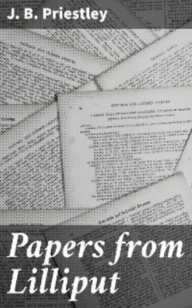 Priestley |  Papers from Lilliput | eBook | Sack Fachmedien