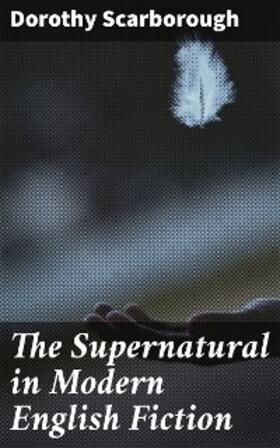 Scarborough |  The Supernatural in Modern English Fiction | eBook | Sack Fachmedien
