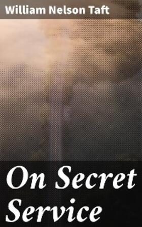 Taft |  On Secret Service | eBook | Sack Fachmedien