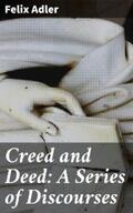 Adler |  Creed and Deed: A Series of Discourses | eBook | Sack Fachmedien