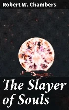 Chambers |  The Slayer of Souls | eBook | Sack Fachmedien
