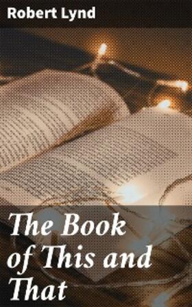 Lynd |  The Book of This and That | eBook | Sack Fachmedien