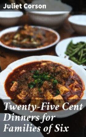 Corson |  Twenty-Five Cent Dinners for Families of Six | eBook | Sack Fachmedien