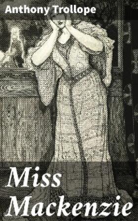 Trollope |  Miss Mackenzie | eBook | Sack Fachmedien