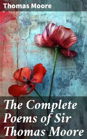Moore |  The Complete Poems of Sir Thomas Moore | eBook | Sack Fachmedien