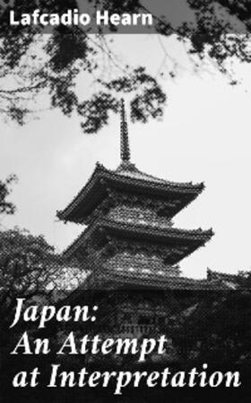 Hearn |  Japan: An Attempt at Interpretation | eBook | Sack Fachmedien