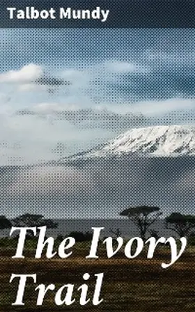 Mundy |  The Ivory Trail | eBook | Sack Fachmedien