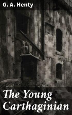 Henty |  The Young Carthaginian | eBook | Sack Fachmedien