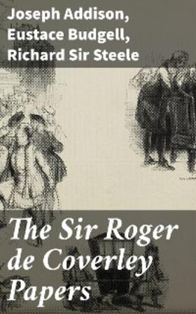 Addison / Budgell / Steele |  The Sir Roger de Coverley Papers | eBook | Sack Fachmedien