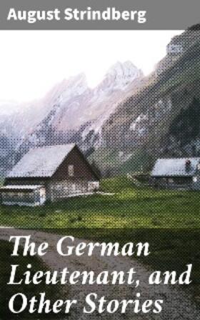 Strindberg |  The German Lieutenant, and Other Stories | eBook | Sack Fachmedien