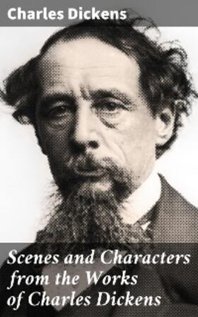 Dickens |  Scenes and Characters from the Works of Charles Dickens | eBook | Sack Fachmedien