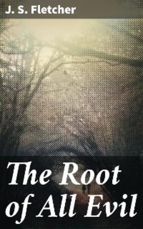 Fletcher |  The Root of All Evil | eBook | Sack Fachmedien