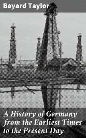 Taylor |  A History of Germany from the Earliest Times to the Present Day | eBook | Sack Fachmedien