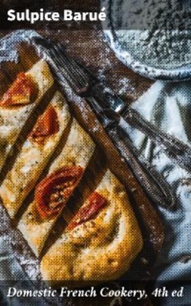 Barué |  Domestic French Cookery, 4th ed | eBook | Sack Fachmedien