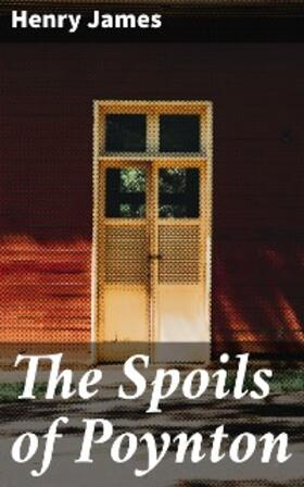 James |  The Spoils of Poynton | eBook | Sack Fachmedien