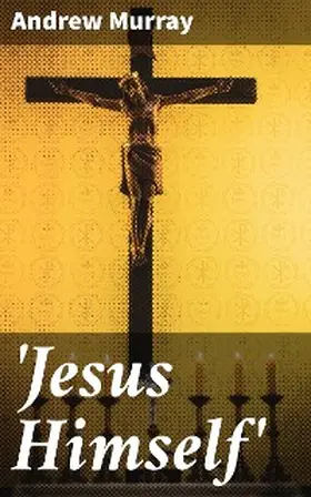 Murray |  'Jesus Himself' | eBook | Sack Fachmedien