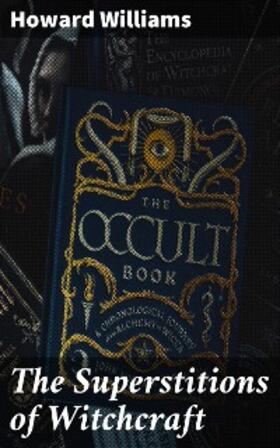 Williams |  The Superstitions of Witchcraft | eBook | Sack Fachmedien