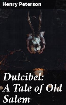 Peterson |  Dulcibel: A Tale of Old Salem | eBook | Sack Fachmedien