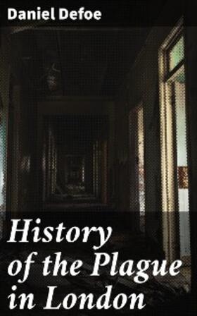 Defoe |  History of the Plague in London | eBook | Sack Fachmedien