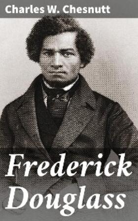 Chesnutt |  Frederick Douglass | eBook | Sack Fachmedien