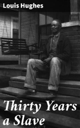 Hughes |  Thirty Years a Slave | eBook | Sack Fachmedien