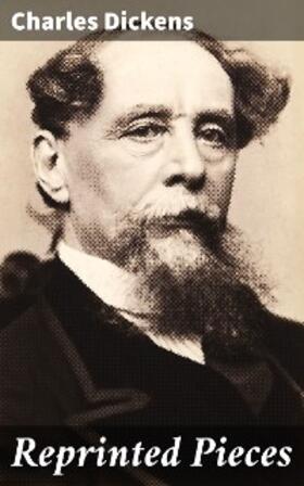 Dickens |  Reprinted Pieces | eBook | Sack Fachmedien
