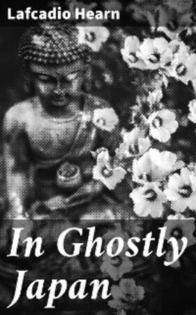 Hearn |  In Ghostly Japan | eBook | Sack Fachmedien