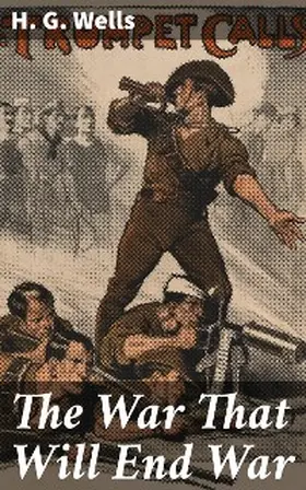 Wells |  The War That Will End War | eBook | Sack Fachmedien