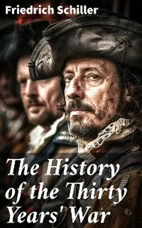 Schiller |  The History of the Thirty Years' War | eBook | Sack Fachmedien