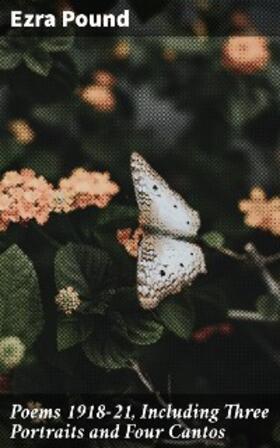 Pound |  Poems 1918-21, Including Three Portraits and Four Cantos | eBook | Sack Fachmedien