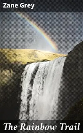 Grey |  The Rainbow Trail | eBook | Sack Fachmedien