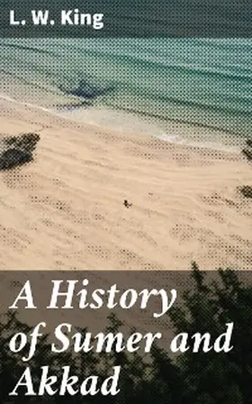 King |  A History of Sumer and Akkad | eBook | Sack Fachmedien