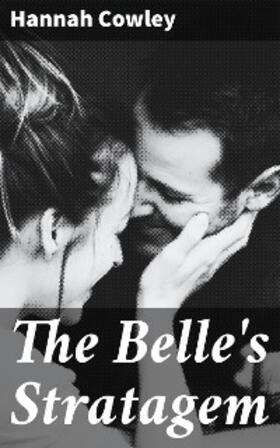 Cowley |  The Belle's Stratagem | eBook | Sack Fachmedien