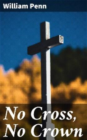 Penn |  No Cross, No Crown | eBook | Sack Fachmedien
