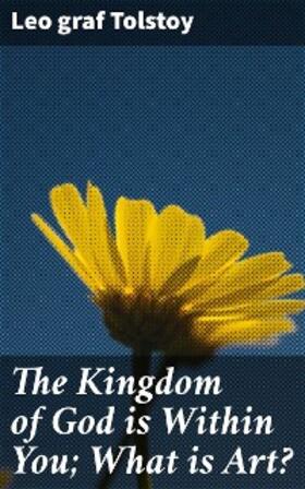 Tolstoy |  The Kingdom of God is Within You; What is Art? | eBook | Sack Fachmedien