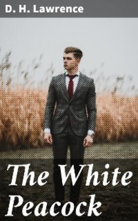 Lawrence |  The White Peacock | eBook | Sack Fachmedien