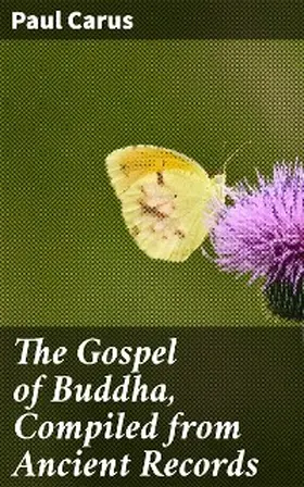 Carus |  The Gospel of Buddha, Compiled from Ancient Records | eBook | Sack Fachmedien