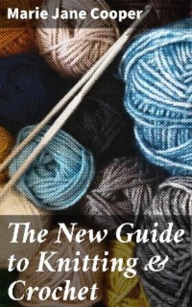 Cooper |  The New Guide to Knitting & Crochet | eBook | Sack Fachmedien