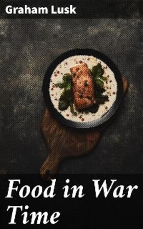 Lusk |  Food in War Time | eBook | Sack Fachmedien