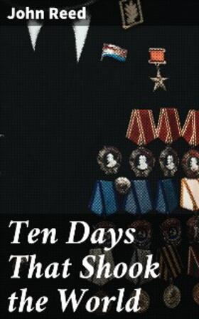 Reed |  Ten Days That Shook the World | eBook | Sack Fachmedien
