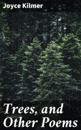 Kilmer |  Trees, and Other Poems | eBook | Sack Fachmedien