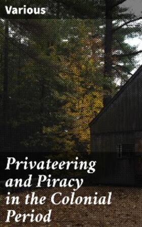 Jameson |  Privateering and Piracy in the Colonial Period | eBook | Sack Fachmedien